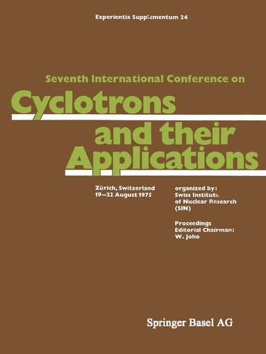 Joho - Seventh International Conference on Cyclotrons and their Applications, Häftad