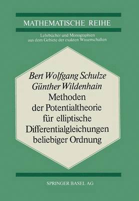 B.W. Schulze, Wildenhain, B. W. Schulze - Methoden der Potentialtheorie für Elliptische Differentialgleichungen Beliebiger Ordnung, Häftad