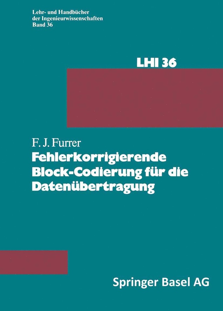 F.J. Furrer, F. J. Furrer - Fehlerkorrigierende Block-Codierung für die Datenübertragung, Häftad