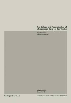 bokomslag The Collapse and Reconstruction of a Prestressed Concrete Box-Section Girder / Ecroulement et assainissement d'une poutre en caisson precontrainte / Einsturz und Sanierung eines Hohlkastentragers a...