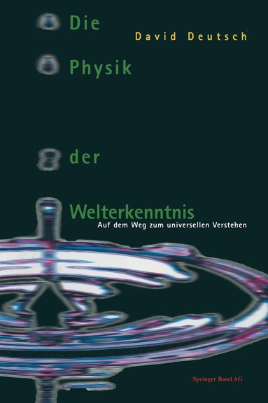 David Deutsch - Die Physik der Welterkenntnis, Häftad