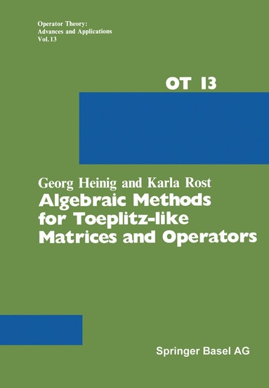 G. Heinig, Rost - Algebraic Methods for Toeplitz-like Matrices and Operators, Häftad