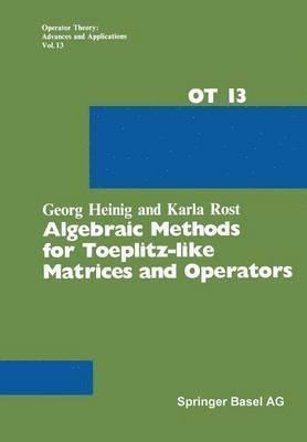 Algebraic Methods for Toeplitz-like Matrices and Operators 1