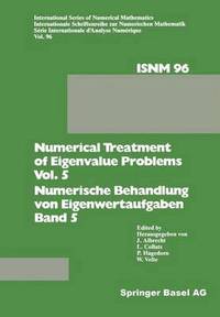 bokomslag Numerical Treatment of Eigenvalue Problems Vol. 5 / Numerische Behandlung von Eigenwertaufgaben Band 5