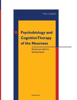 bokomslag Psychobiology and Cognitive Therapy of the Neuroses