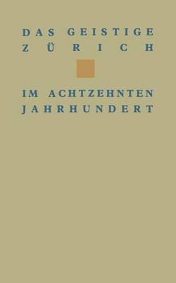 bokomslag Das geistige Zrich im 18. Jahrhundert