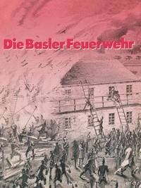 bokomslag Die Basler Feuerwehr