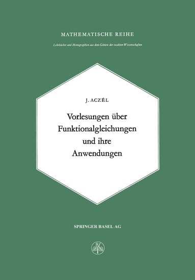 J. Aczel - Vorlesungen über Funktionalgleichungen und ihre Anwendungen, Häftad