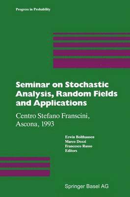 Seminar on Stochastic Analysis, Random Fields and Applications 1