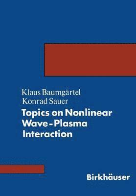 bokomslag Topics on Nonlinear Wave-Plasma Interaction