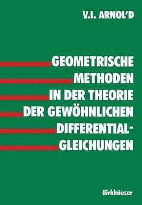 Geometrische Methoden in der Theorie der gewhnlichen Differentialgleichungen 1
