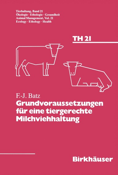 Batz - Grundvoraussetzungen für eine tiergerechte Milchviehhaltung, Häftad