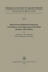 bokomslag Refined Iterative Methods for Computation of the Solution and the Eigenvalues of Self-Adjoint Boundary Value Problems
