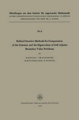 Refined Iterative Methods for Computation of the Solution and the Eigenvalues of Self-Adjoint Boundary Value Problems 1