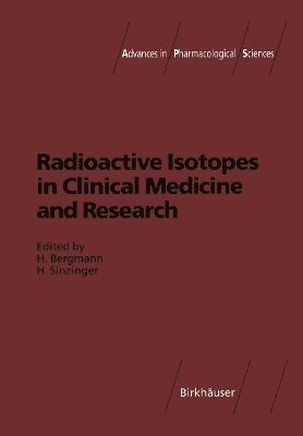H. Bergmann, Helmut Sinzinger - Radioactive Isotopes in Clinical Medicine and Research, Häftad