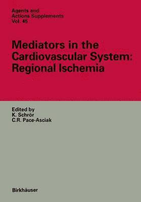 Mediators in the Cardiovascular System: Regional Ischemia 1