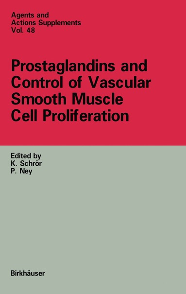 K. Schrör, P. Nev - Prostaglandins and Control of Vascular Smooth Muscle Cell Proliferation, Häftad