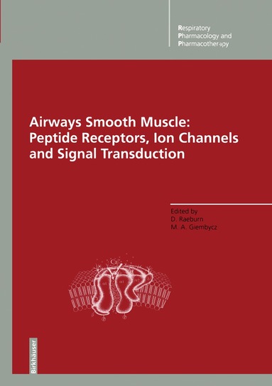 David Raeburn, Mark A. Giembycz - Airways Smooth Muscle: Peptide Receptors, Ion Channels and Signal Transduction, Häftad