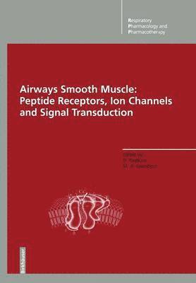 Airways Smooth Muscle: Peptide Receptors, Ion Channels and Signal Transduction 1
