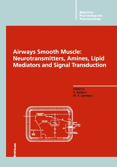 David Raeburn, Mark A. Giembycz - Airways Smooth Muscle: Neurotransmitters, Amines, Lipid Mediators and Signal Transduction, Häftad