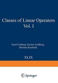 bokomslag Classes of Linear Operators Vol. I