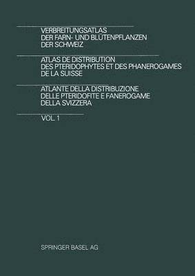 bokomslag Verbreitungsatlas der Farn- und Bltenpflanzen der Schweiz / Atlas de Distribution des Pteridophytes et des Phanerogames de la Suisse / Atlante della Distribuzione delle Pteridofite E Fanerogame