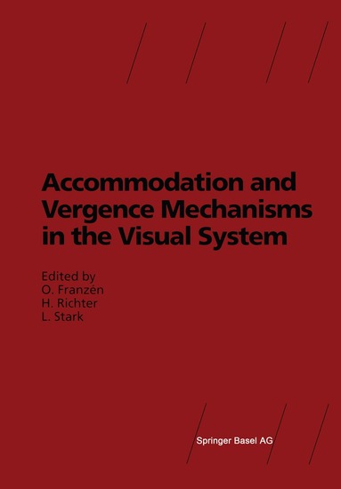Ove Franzen, Hansn Richter, Lawrence Stark - Accommodation and Vergence Mechanisms in the Visual System, Häftad