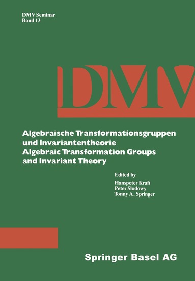 Kraft, Slodowy, Springer - Algebraische Transformationsgruppen und Invariantentheorie Algebraic Transformation Groups and Invariant Theory, Häftad