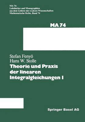 Theorie und Praxis der linearen Integralgleichungen 1 1