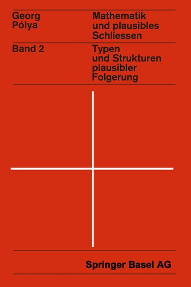 G. Polya - Mathematik und Plausibles Schließen, Häftad