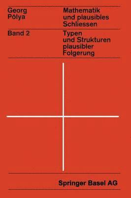 G. Polya - Mathematik und Plausibles Schließen, Häftad