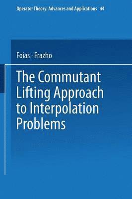Foias, Frazho - Commutant Lifting Approach to Interpolation Problems, Häftad