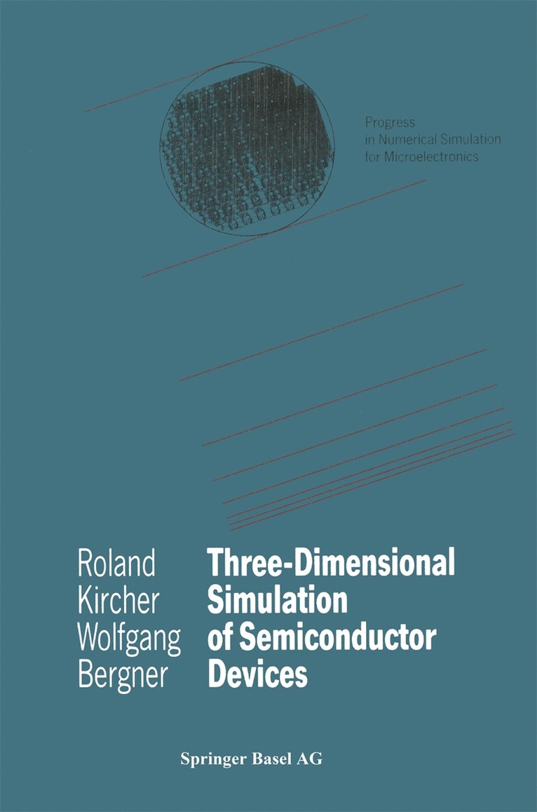 Roland Kircher, Wolfgang Bergner - Three-Dimensional Simulation of Semiconductor Devices, Häftad