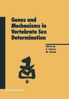 Genes and Mechanisms in Vertebrate Sex Determination 1