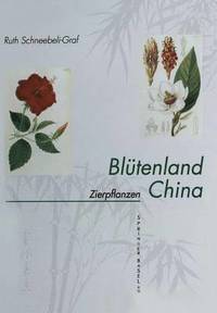 bokomslag Bltenland China Botanische Berichte und Bilder