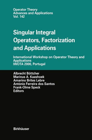 Albrecht Böttcher, Marinus A. Kaashoek, Amarino Brites Lebre, F. dos Santos, Antonio, Frank-Olme Speck - Singular Integral Operators, Factorization and Applications, Häftad