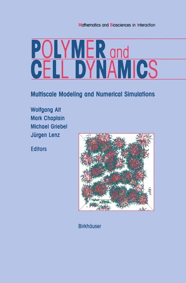 Wolfgang Alt, Mark Chaplain, Michael Griebel, Jürgen Lenz - Polymer and Cell Dynamics, Häftad