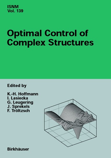 K.-H. Hoffmann, Irena Lasiecka, G. Leugering, J. Sprekels, Fredi Tröltzsch - Optimal Control of Complex Structures, Häftad