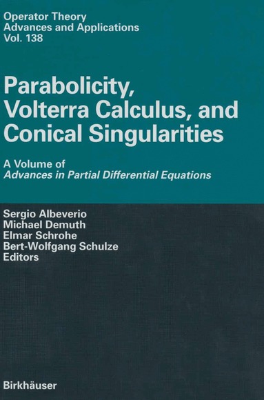 Sergio Albeverio, Michael Demuth, Elmar Schrohe, Bert-Wolfgang Schulze - Parabolicity, Volterra Calculus, and Conical Singularities, Häftad