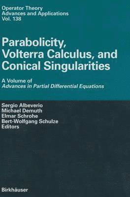 Parabolicity, Volterra Calculus, and Conical Singularities 1