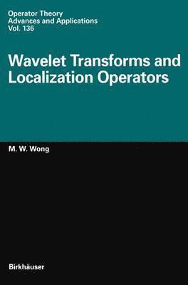 Wavelet Transforms and Localization Operators 1