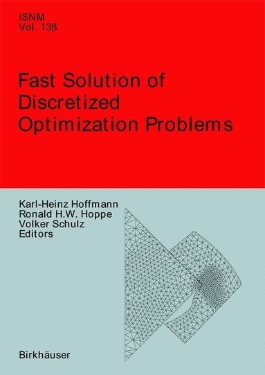 Karl-Heinz Hoffmann, Ronald W. Hoppe, Volker Schulz - Fast Solution of Discretized Optimization Problems, Häftad