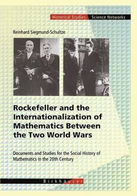 Rockefeller and the Internationalization of Mathematics Between the Two World Wars 1