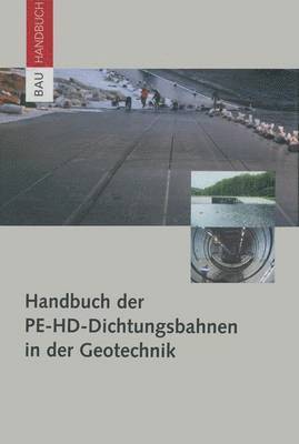 Handbuch der PE-HD-Dichtungsbahnen in der Geotechnik 1