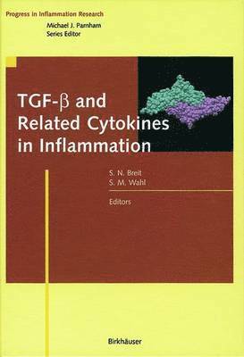 Samuel N. Breit, Sharon M. Wahl - TGF-β and Related Cytokines in Inflammation, Häftad