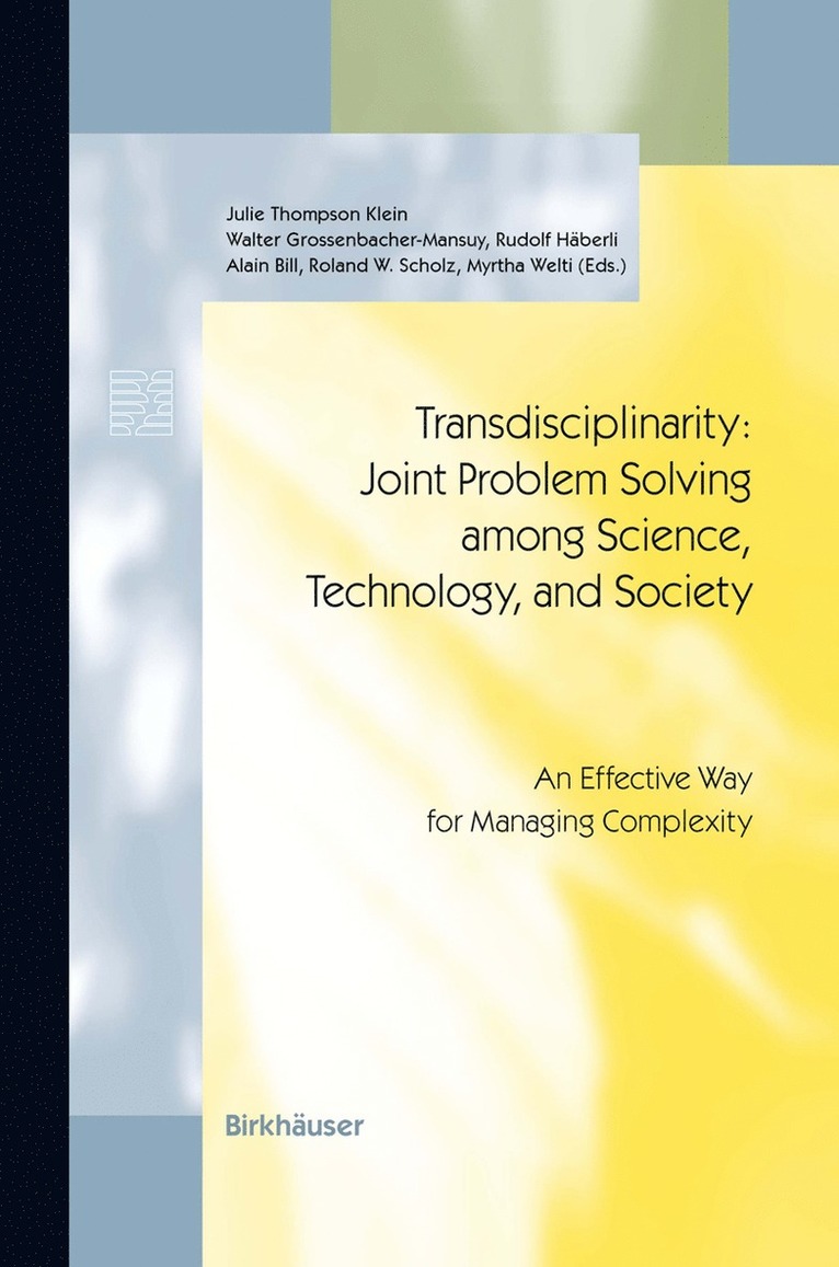 J. Thompson Klein, W. Grossenbacher-Mansuy, R. Häberli, A. Bill, R.W. Scholz, M. Welti, R. W. Scholz - Transdisciplinarity: Joint Problem Solving among Science, Technology, and Society, Häftad