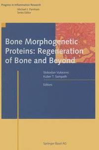 bokomslag Bone Morphogenetic Proteins: Regeneration of Bone and Beyond