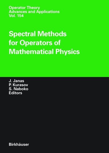 Jan Janas, Pavel Kurasov, Sergei Naboko - Spectral Methods for Operators of Mathematical Physics, Häftad