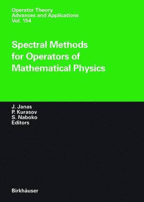 Jan Janas, Pavel Kurasov, Sergei Naboko - Spectral Methods for Operators of Mathematical Physics, Häftad