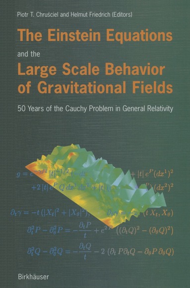 Piotr T. Chrusciel, Helmut Friedrich - Einstein Equations and the Large Scale Behavior of Gravitational Fields, Häftad